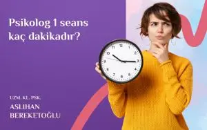 Psikolog 1 Seans Kaç Dakikadır?