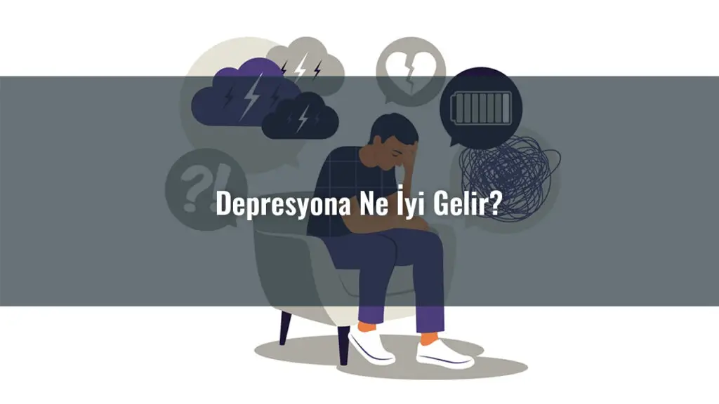 Depresyona Ne İyi Gelir?