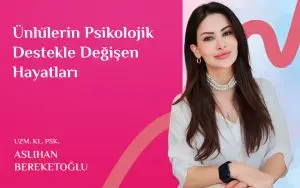 Ünlülerin Psikolojik Destekle Değişen Hayatları- Gizli Terapiler