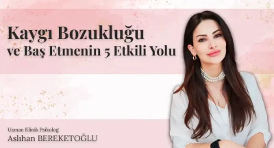 Kaygı Bozukluğu ile Baş Etmenin 5 Etkili Yolu