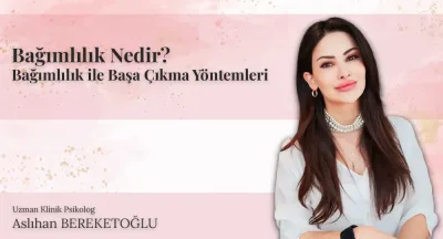 Bağımlılık Nedir?