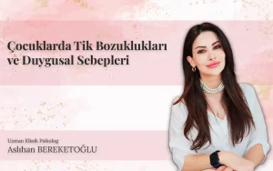 cocuklarda tik bozukluklari ve duygusal sebepleri aslihan bereketoglu