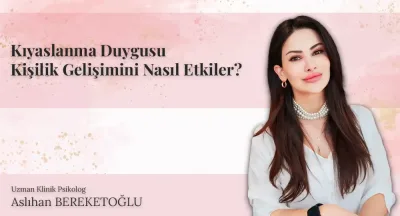 Kıyaslanma Duygusu Kişilik Gelişimini Nasıl Etkiler?